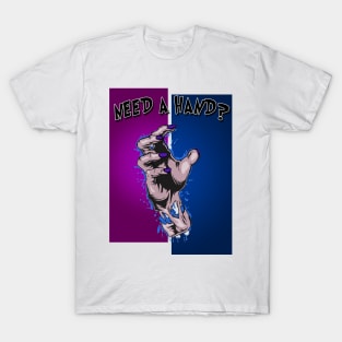 Need A Hand? T-Shirt